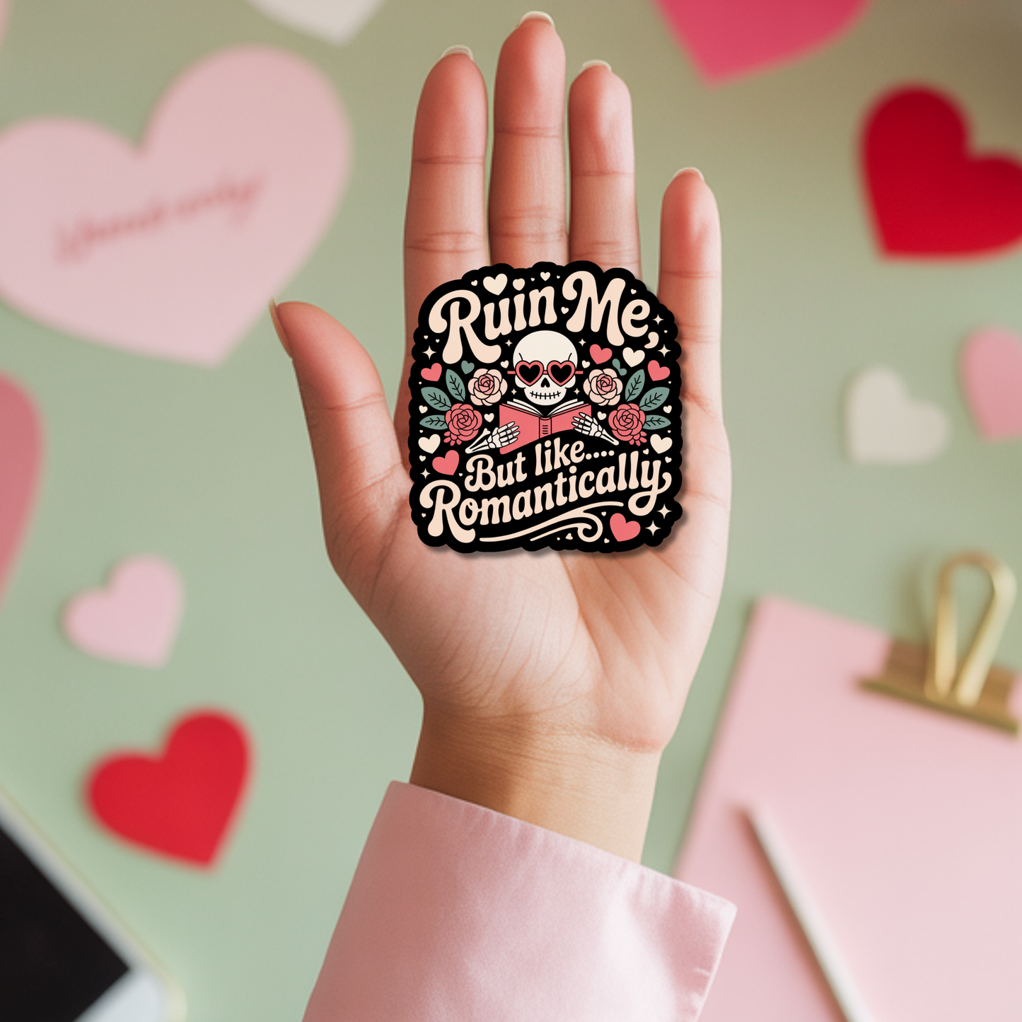 Ruin Me, But Like...Romantically Valentines Die Cut Sticker