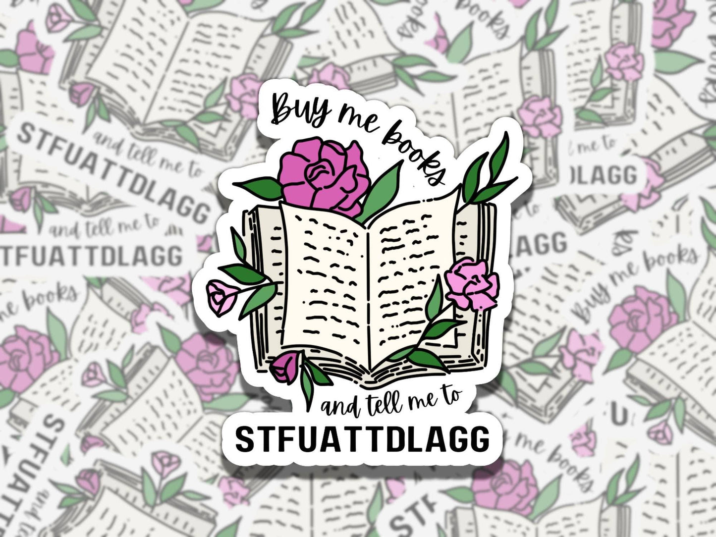 Buy Me Books and STFUATTDLAGG Sticker