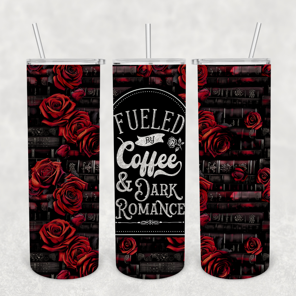 Fueled By Coffee and Dark Romance Book Tumbler
