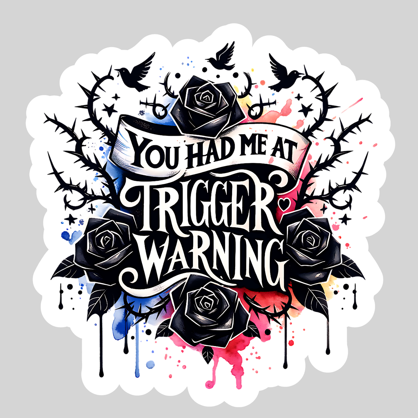 You Had Me at Trigger Waring Dark Smut Romance Gothic โ 3" Waterproof Bookish Sticker with Holo Overlay โ Reading, Books,