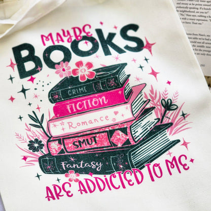 Maybe Books Are Addicted To Me Tote Bag