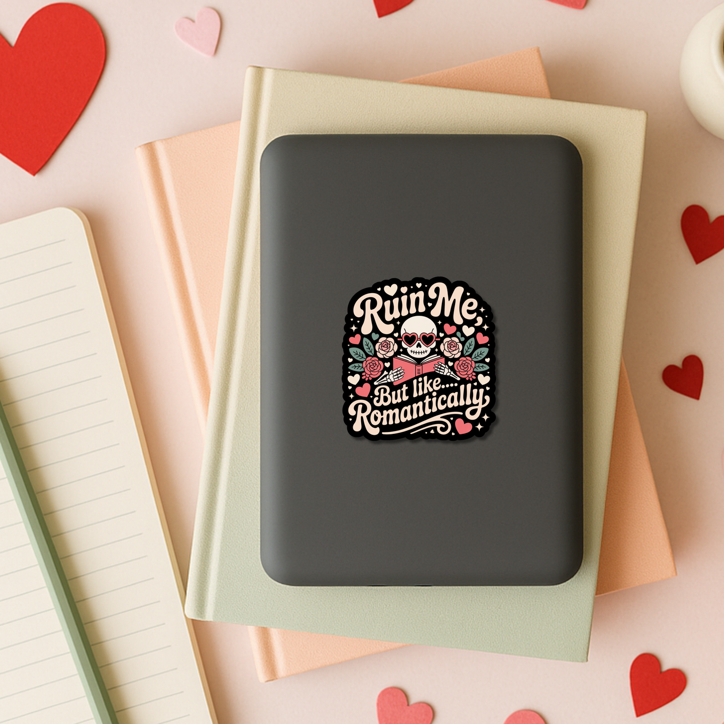 Ruin Me, But Like...Romantically Valentines Die Cut Sticker