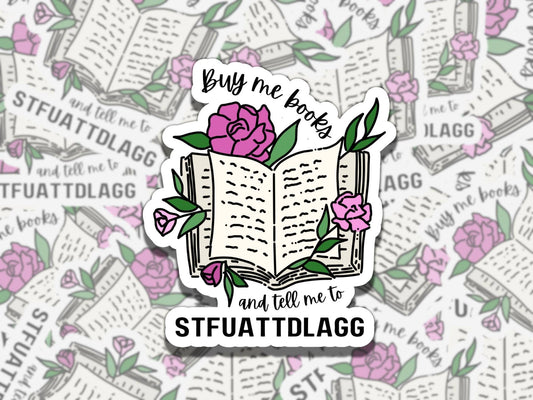 Buy Me Books and STFUATTDLAGG Sticker