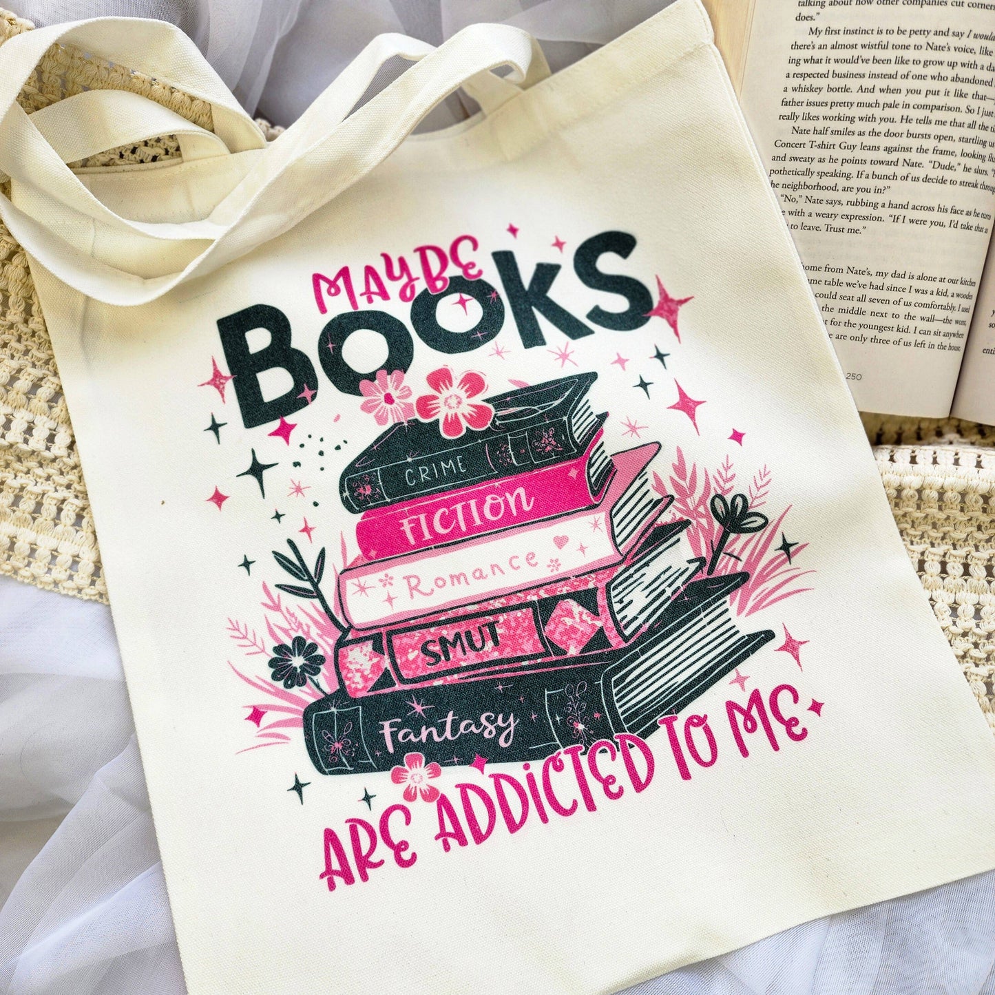 Maybe Books Are Addicted To Me Tote Bag