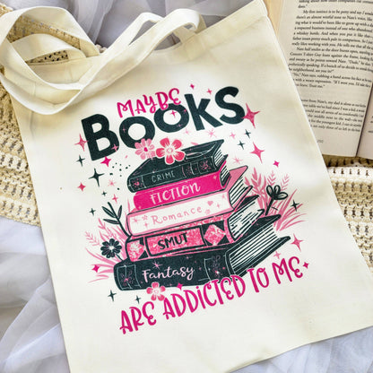 Maybe Books Are Addicted To Me Tote Bag