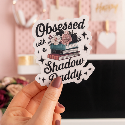 Obsessed with a Shadow Daddy Die Cut Sticker Romantasy