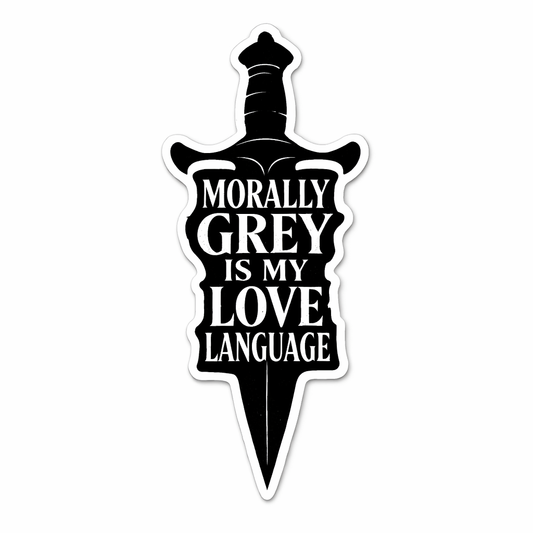 Morally Grey Is My Love Language