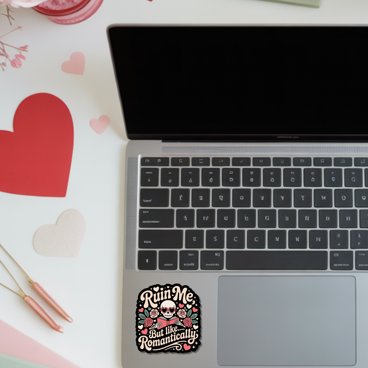 Ruin Me, But Like...Romantically Valentines Die Cut Sticker
