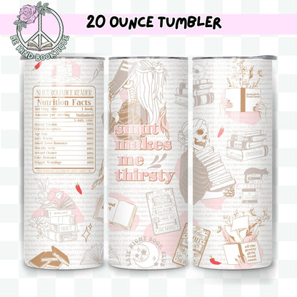 Smut Makes Me Thirsty Tumbler