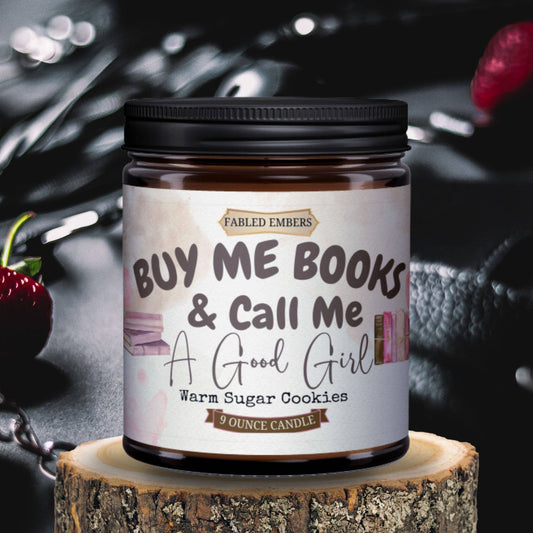 BUY ME BOOOKS AND CALL ME A GOOD GIRL | 9 ounce Candle