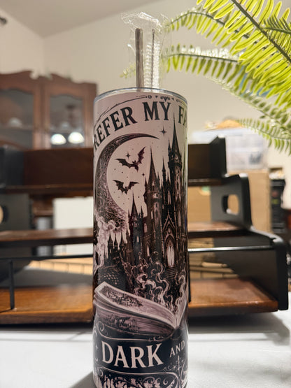 I Prefer my Fairytales Dark and Spicy Tumbler