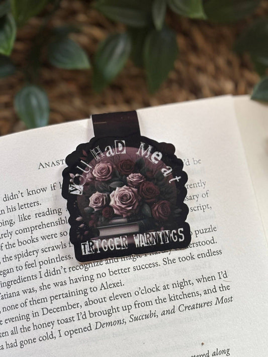 You had me at trigger warning Magnetic Bookmark