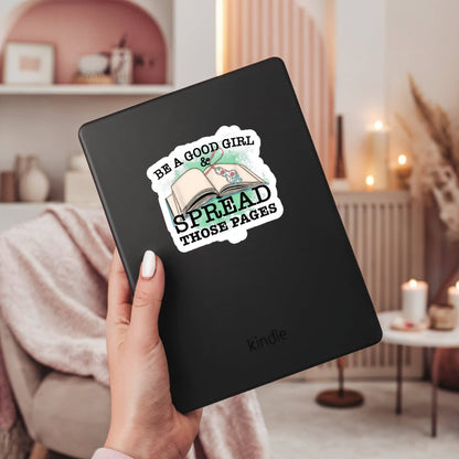 Be a Good Girl and Spread Those Pages Book Reader Sticker – 3" Waterproof Bookish Sticker with Holo Overlay –  Book Lover, Bookstore Merch