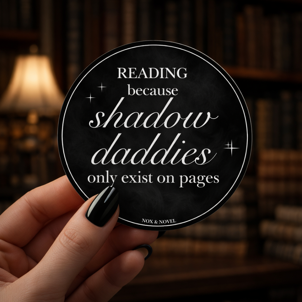 Reading Because Shadow Daddies Only Exist On Pages
