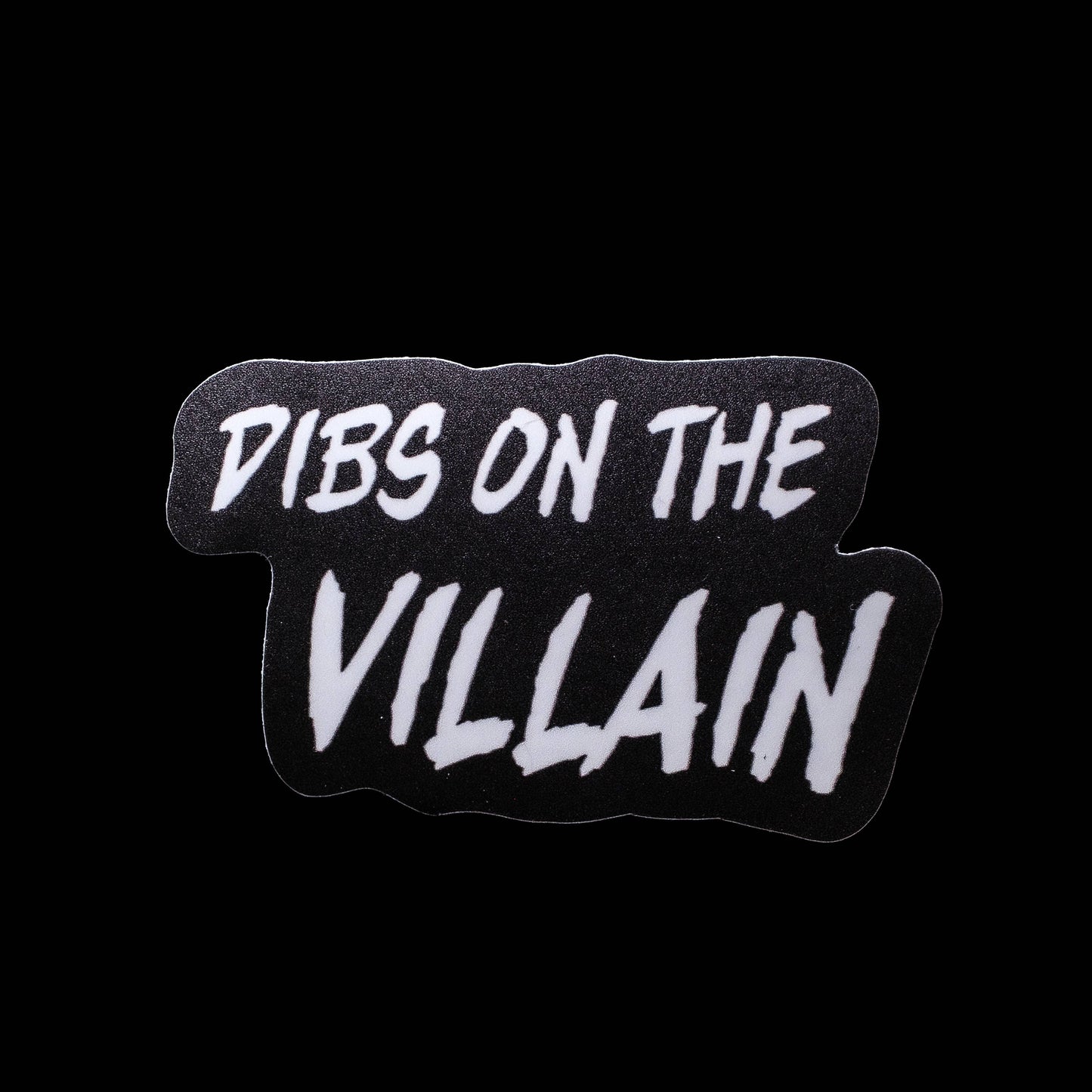 "Dibs On The Villain" Sticker