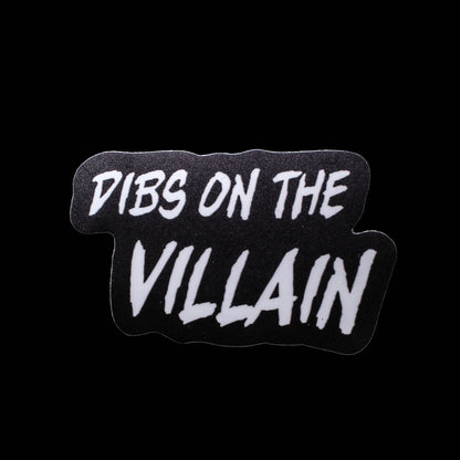 "Dibs On The Villain" Sticker