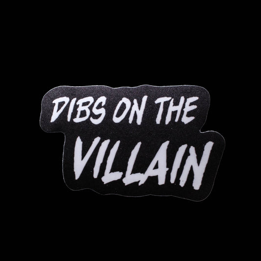"Dibs On The Villain" Sticker