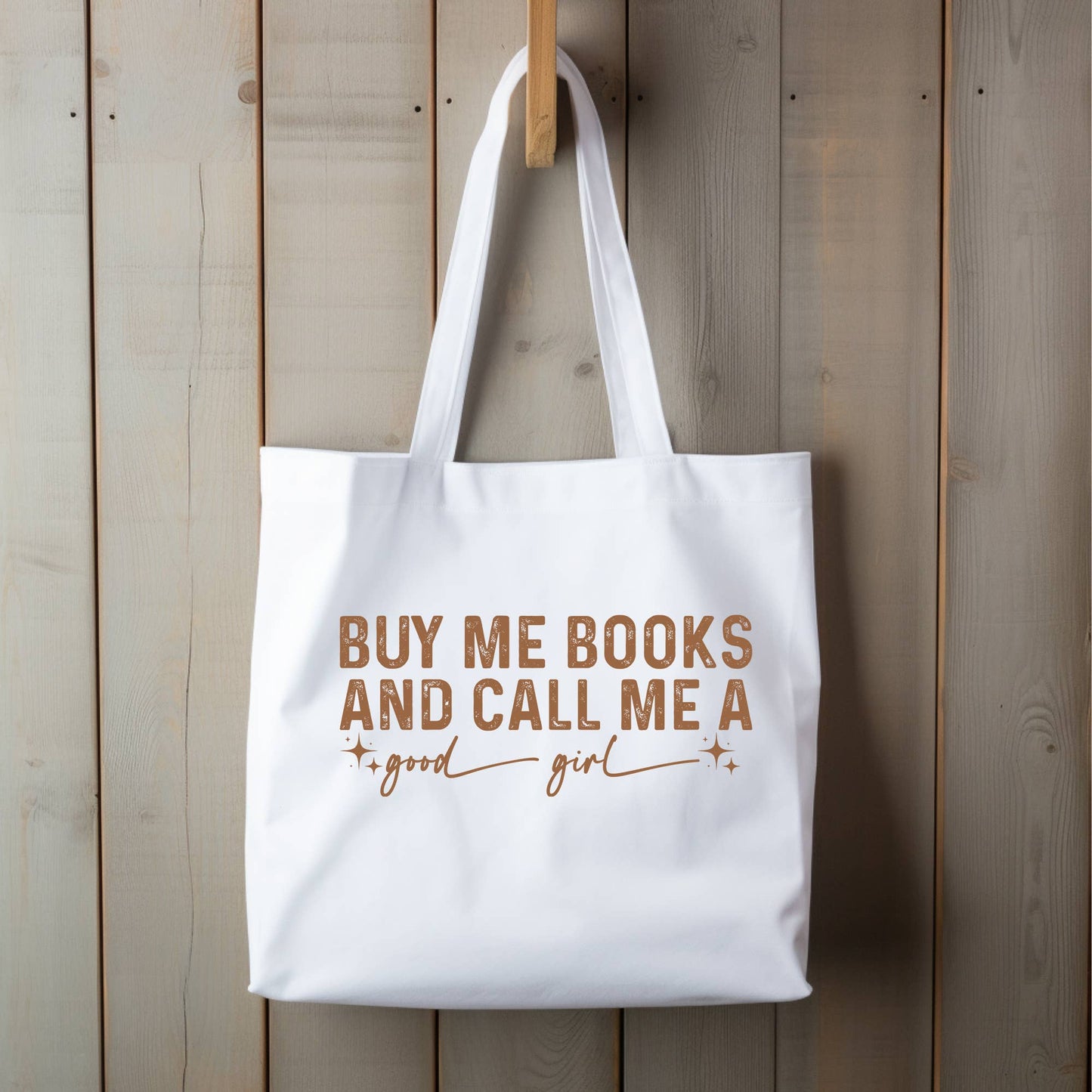 BUY ME BOOKS AND CALL ME A GOOD GIRL TOTE